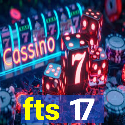 fts 17